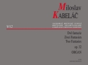 Kabelc, Miloslav, Two Fantasies for Organ op. 32 for Organ Performance score