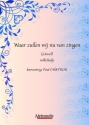 Volkslied Waar zullen wij nu van zingen (10x) Koor a cappella