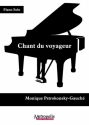 Pstrokonsky-Gauch, Monique, Chant du voyageur pour Piano Piano Solo