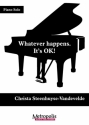 Steenhuyse-Vandevelde, Christa, Whatever happens. It's Ok! Piano Solo