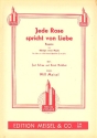 Jede Rose spricht von Liebe: Einzelausgabe Gesang und Klavier