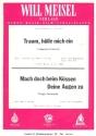Traum hlle mich ein   und   Mach doch beim Kssen deine Augen zu: fr Gesang und Klavier