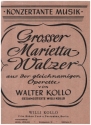 Groer Marietta-Walzer: fr Salonorchester