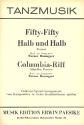 Fifty-Fifty Halb und Halb   und  Columbia-Riff: fr Combo