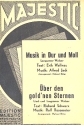 Musik in Dur und Moll   und ber den goldnen Sternen: fr Salonorchester