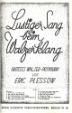 Lustiger Sang beim Walzerklang (Medley) fr Salonorchester Direktion und Stimmen