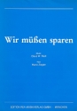 Wir mssen sparen: fr Klavier