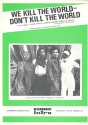 We kill the World - don't kill the World: Einzelausgabe Gesang und Klavier