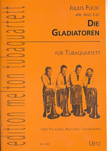 Die Gladiatoren fr 4 Tuben (Posaunen, Baritone, Tenorhrner) Partitur und Stimmen