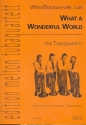 What a wonderful world fr 4 Tuben (Posaunen, Baritone, Tenorhrner Partitur und Stimmen