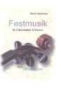 Festmusik fr 2 Trompeten, 2 Flgelhrner, 2 Hrner, Euphonium (Posaune), Tuba und Pauken,  Partitur und Stimmen