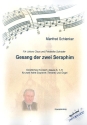 Gesang der zwei Seraphim fr 2 hohe Soprane (Tenre) und Orgel Partitur und Singpartitur