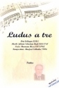 Ludus a tre fr Soli, gem Chor und Instrumente Partitur und Instrumentalstimmen