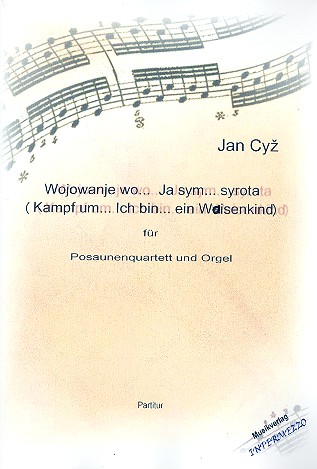 Wojowanje wo  ... Ja sym ... syrota fr 4 Posaunen und Orgel Partitur und Stimmen