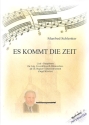 Es kommt die Zeit fr Mnnerchor a cappella (Orgel/Klavier ad lib) Partitur