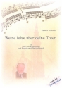 Weine leise ber deine Toten fr Gesang und Klavier (Orgel) Partitur und Stimme