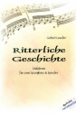 Ritterliche Geschichte fr Sprecher und 2 Saxophone (ABar) 2 Spielpartituren