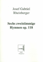 6 Hymnen op.118 fr Frauenchor und Orgel Chorpartitur