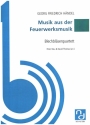 Musik aus der Feuerwerksmusik fr 2 Trompeten, Horn und Posaune Partitur und Stimmen