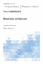 Cornelius, Peter, Requiem Aeternam Choir (SSAA)