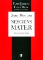 Mouton, Jean Nesciens Mater gemischter Chor (SATB) Chorpartitur