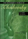 The wonderful World of Tschaikowsky for violin and piano