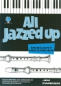 Parker, All Jazzed Up For Descant Recorder Recorder and Piano Buch