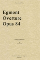 Ludwig van Beethoven, Egmont Overture, Opus 84 Horn Octet and Tuba Partitur + Stimmen