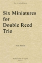 Alan Danson, Six Miniatures for Double Reed Trio Oboe, English Horn and Bassoon Partitur + Stimmen