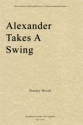 Stanley Woods, Alexander Takes A Swing Horn Quartet with Double Bass or Tuba and optional Drums Partitur + Stimmen