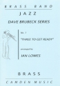 Dave Brubeck Arr: Ian Lowes, Three To Get Ready for brass band Partitur und Stimmen