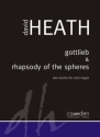 David Heath, Gottlieb and Rhapsody of the Spheres for organ