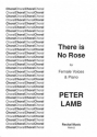 Peter Lamb Words: Anon. 14th-century There is No Rose carols (upper voices)