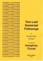Arr: Humphrey Clucas Two Lost Somerset Folksongs double bass & piano