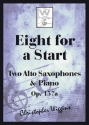 Eight for a Start op.157a for 2 alto saxophones and piano