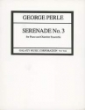Perle, George Serenade No. 3 for chamber ensemble and solo piano Kammerensemble und solo Klavier Partitur