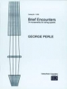 Perle, George Brief Encounters 14 movements for string quartet Streichquartett Studienpartitur