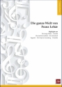 Die ganze Welt von Franz Leh�r f�r Gesang und Klavier