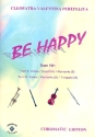 Be happy fr Violine (Flte/Klarinette) und Violine (Klarinette/Trompete) Partitur und Stimmen