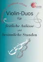Duos fr festliche Anlsse und besinnliche Stunden fr 2 Violinen 2 Spielpartituren
