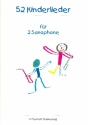 52 Kinderlieder fr 2 Saxophone Spielpartitur