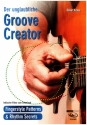 Der unglaubliche Groove Creator - Fingerstyle Patterns & Rhythm Secret fr Gitarre/Tabulatur