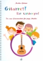 Gitarre spielen - Ein Kinderspiel fr Gitarre