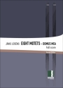 Eight Motets - Domus Mea - Second Edition for mixed chorus, organ, handbells and 6 orchestra percussionists score