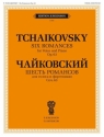 Pyotr Ilyich Tchaikovsky, 6 Romances, Op. 63 Vocal and Piano
