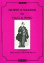 Sir Arthur Sullivan Arr: Sally Adams and Paul Harris Gilbert and Sullivan flute & piano