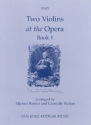 Bizet, Mozart, Puccini and Verdi Arr: Rennie and Walker Two Violins at the Opera Book 1 violin duet