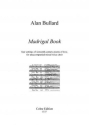 Alan Bullard Madrigal Book choral (mixed voices)
