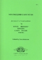 6 english Cantatas for voice and Bc (1 with additional violins) score and violin part