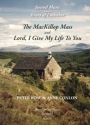 Peter Rose Words: Anne Conlon The MacKillop Mass & Lord, I Give My Life To You: Voices/Piano (Organ) hymns, church services, mass settings, congregational, choir with opti